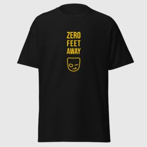 Zero Feet Away - Funny Gay App T-shirt