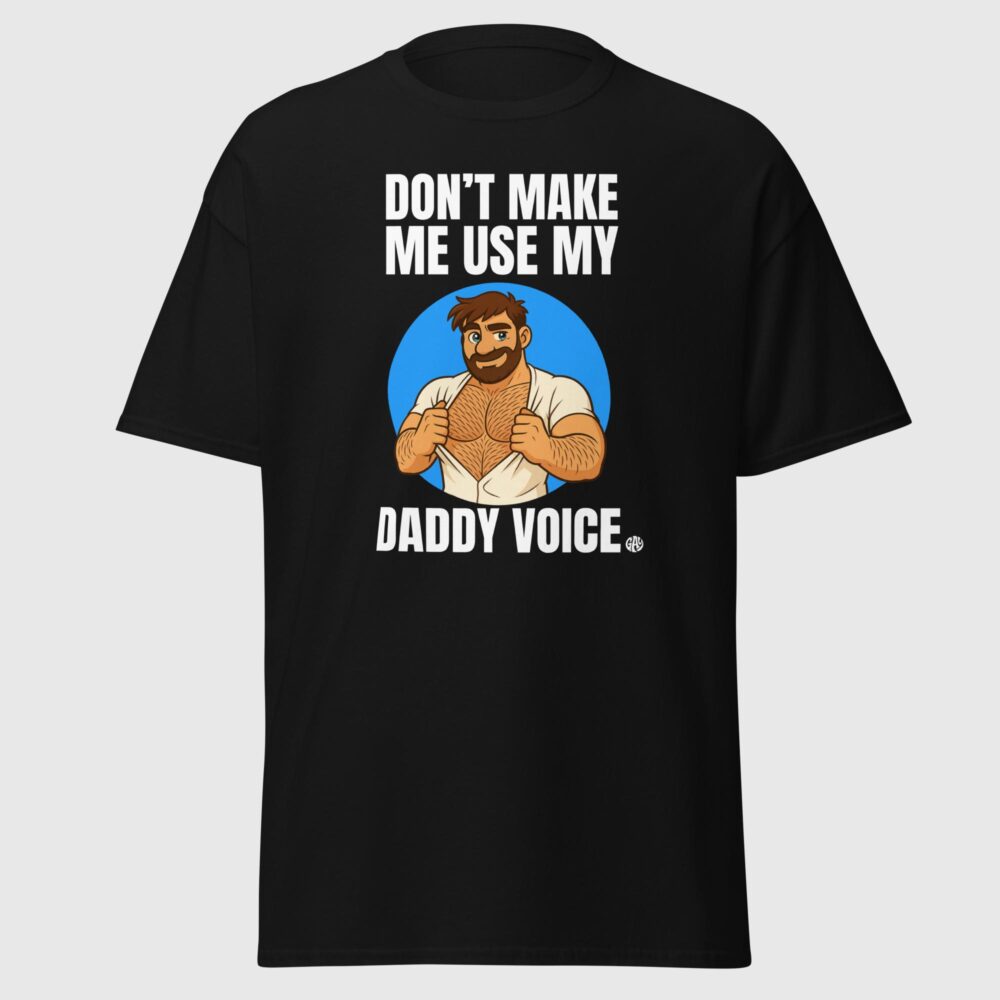 Don't Make Me Use My Daddy Voice - Funny Gay Tee - Image 2
