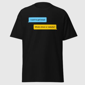 I Want To Get Bread - Cheeky Gay Dating App Tee