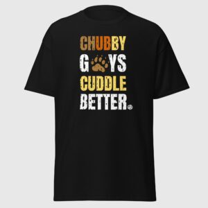 Chubby Gays Cuddle Beter - Funny Gay Bear Tee