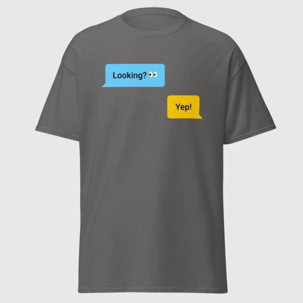 Looking? Yep! - Funny Gay Hookup App Tee - Image 2