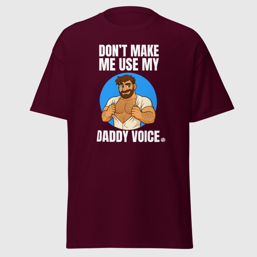Don't Make Me Use My Daddy Voice - Funny Gay Tee - Image 4