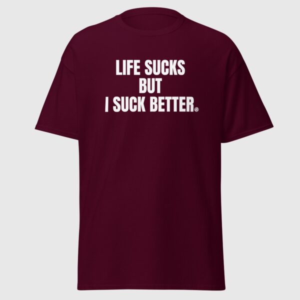 Life Sucks But I Suck Better - Cheeky Gay Shirt - Image 4