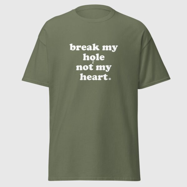 Break My Hole Not My Heart - Naughty Gay Shirt - Image 4