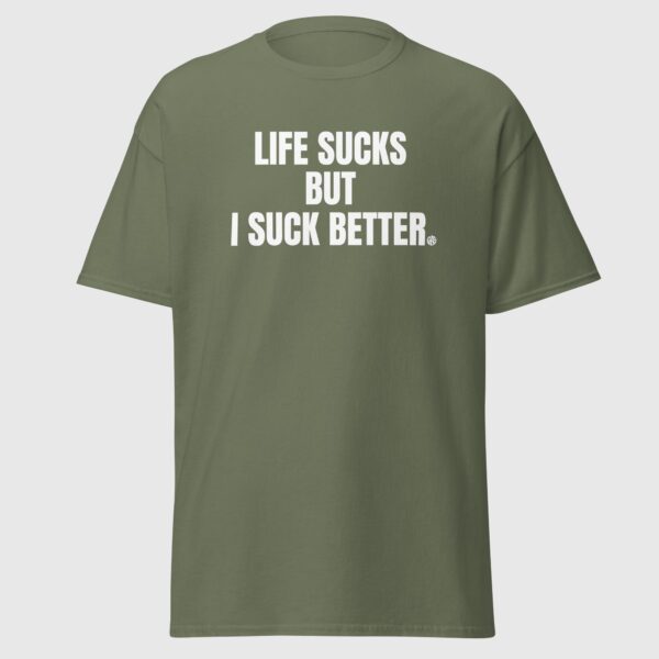 Life Sucks But I Suck Better - Cheeky Gay Shirt