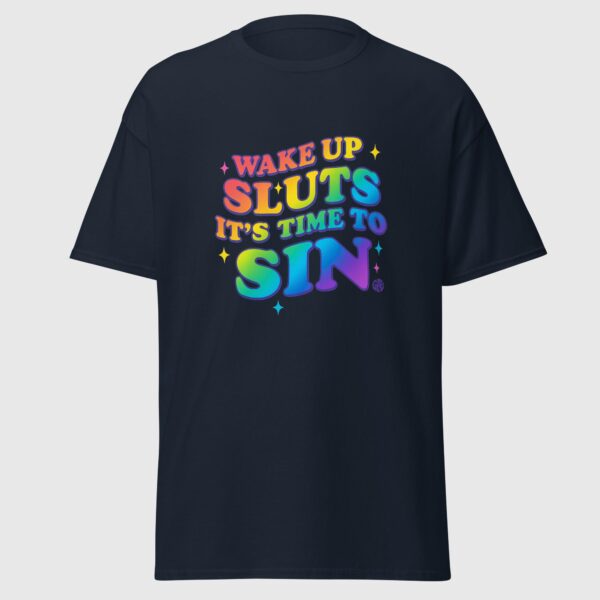 Wake Up Sluts It's Time To Sin - Cheeky Gay Tee