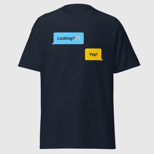 Looking? Yep! - Funny Gay Hookup App Tee - Image 4