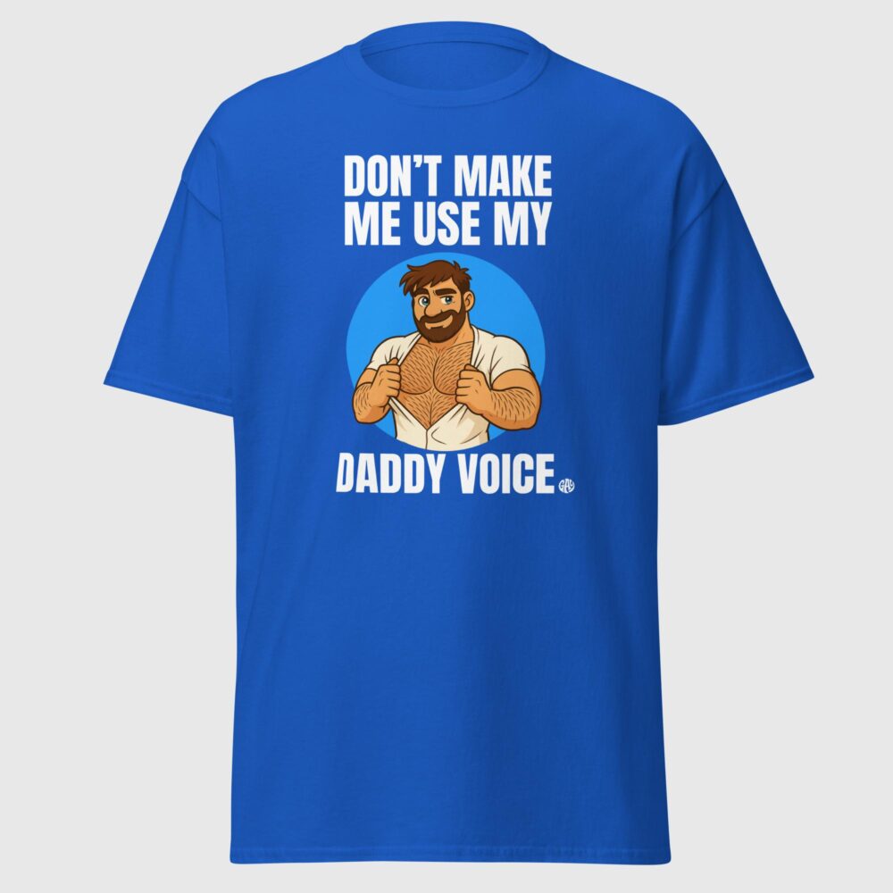 Don't Make Me Use My Daddy Voice - Funny Gay Tee - Image 5