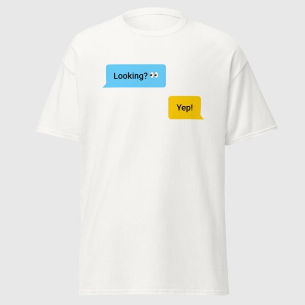 Looking? Yep! - Funny Gay Hookup App Tee - Image 5