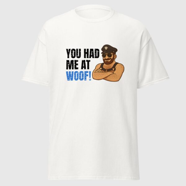 Russel Bear You Had Me At Woof! - Sexy Gay Tee - Image 3