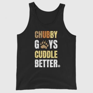Chubby Gays Cuddle Better - Funny Gay Bear Tank Top