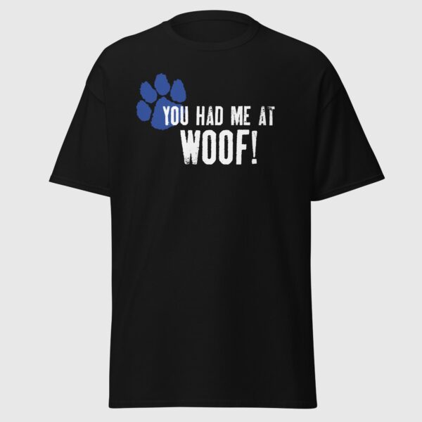 You Had Me At Woof - Pup Play Shirt