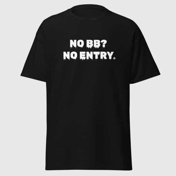 No BB No Entry - Funny Gay Tee