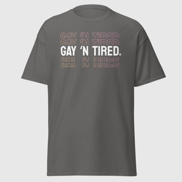 Gay 'n Tired - Funny Gay Pride Shirt - Image 3