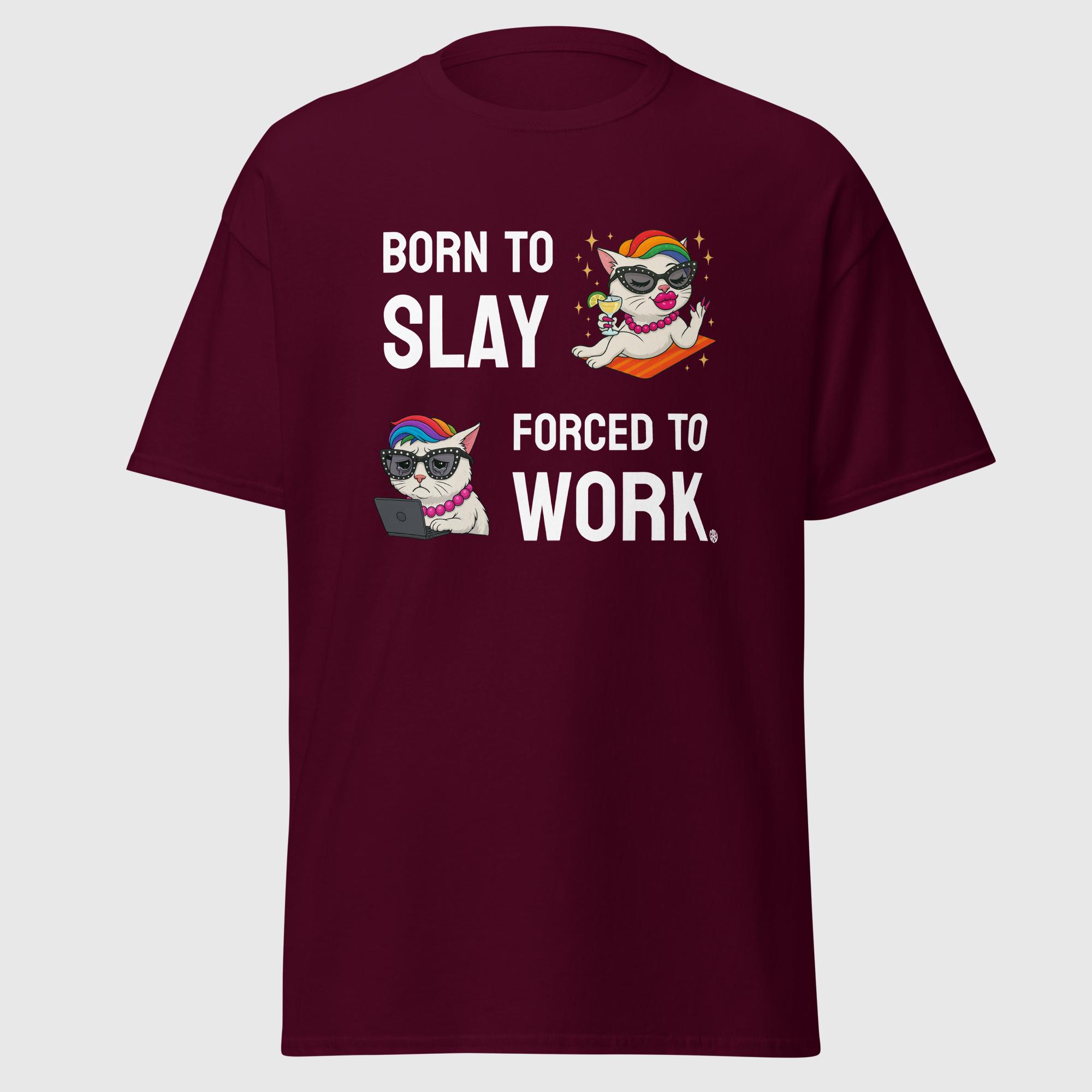Born to Slay, Forced to Work - Cat Meme Gay Shirt - Image 4