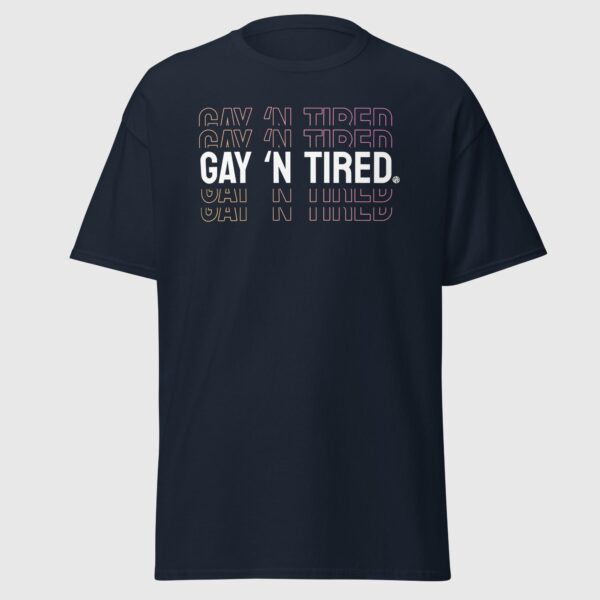 Gay 'n Tired - Funny Gay Pride Shirt