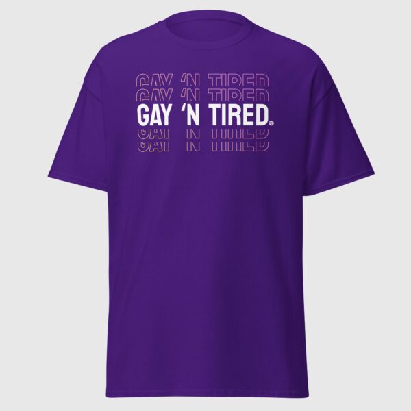 Gay 'n Tired - Funny Gay Pride Shirt - Image 5