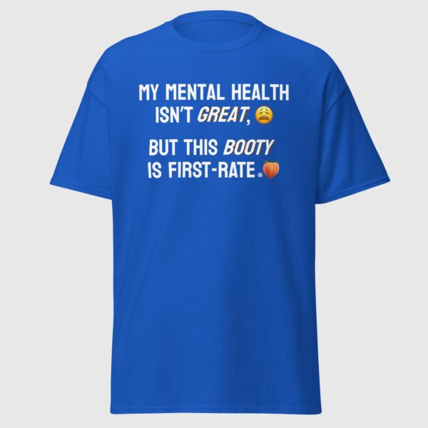 My Mental Health Isn't Great, But This Booty Is First-Rate - Funny Gay Shirt - Image 5