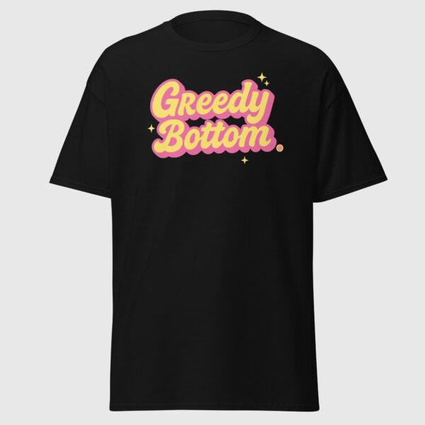 Greedy Bottom - Fun Gay Tee - Image 2