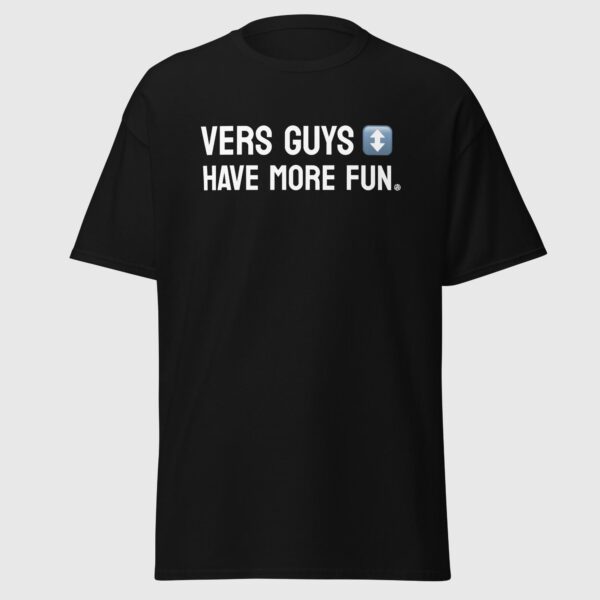 Vers Guys Have More Fun - Gay Versatile Funny Shirt - Image 2