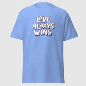 Love Always Wins - Queer Pride Tee