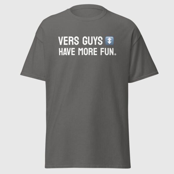 Vers Guys Have More Fun - Gay Versatile Funny Shirt - Image 3
