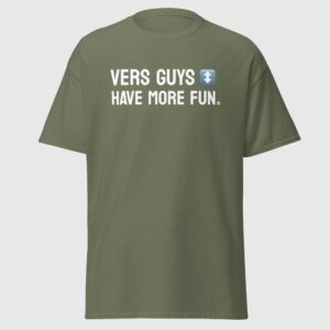 Vers Guys Have More Fun - Gay Versatile Funny Shirt
