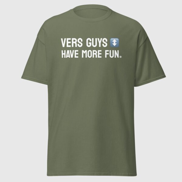 Vers Guys Have More Fun - Gay Versatile Funny Shirt